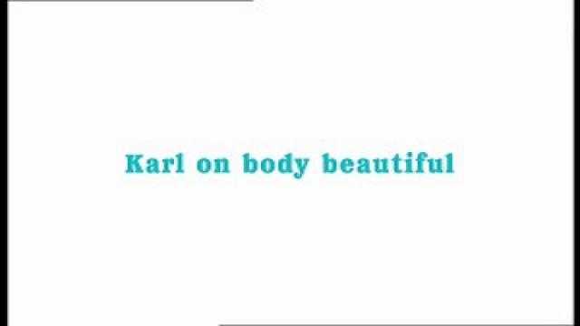 Unseen Karl - Karl On Body Beautiful