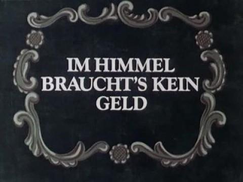 Im Himmel braucht's kein Geld