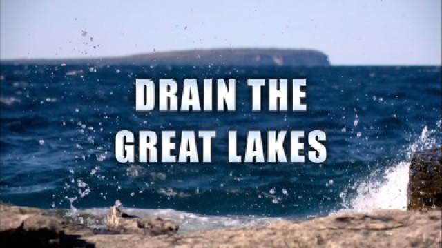 Drain the Great Lakes