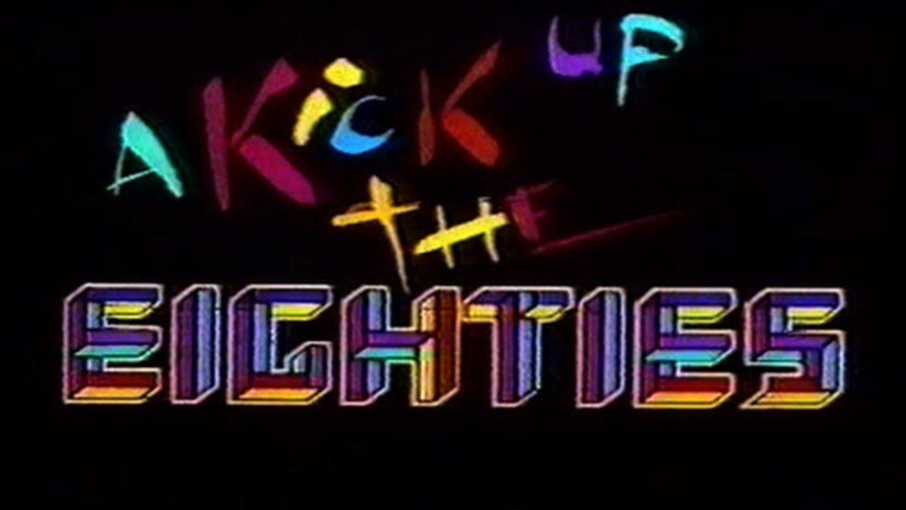 A Kick Up The Eighties