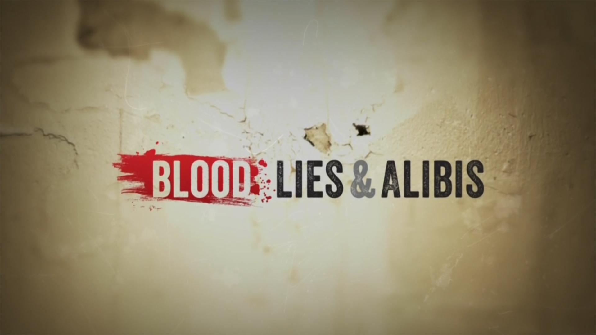 Blood, Lies, And Alibis