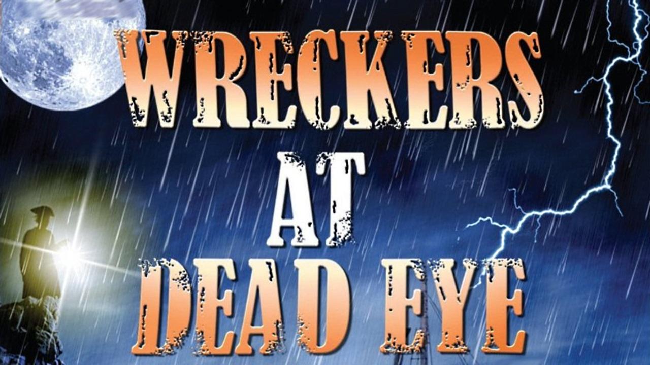 Wreckers At Dead Eye