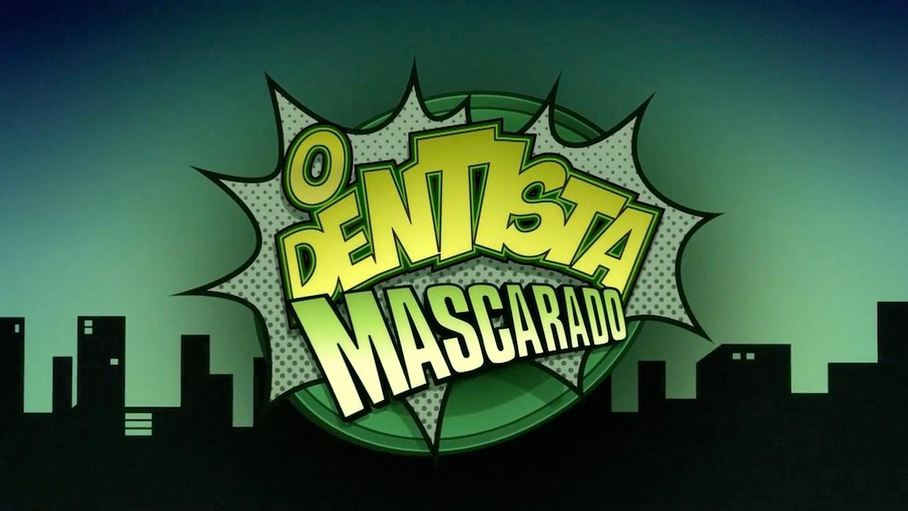 O Dentista Mascarado