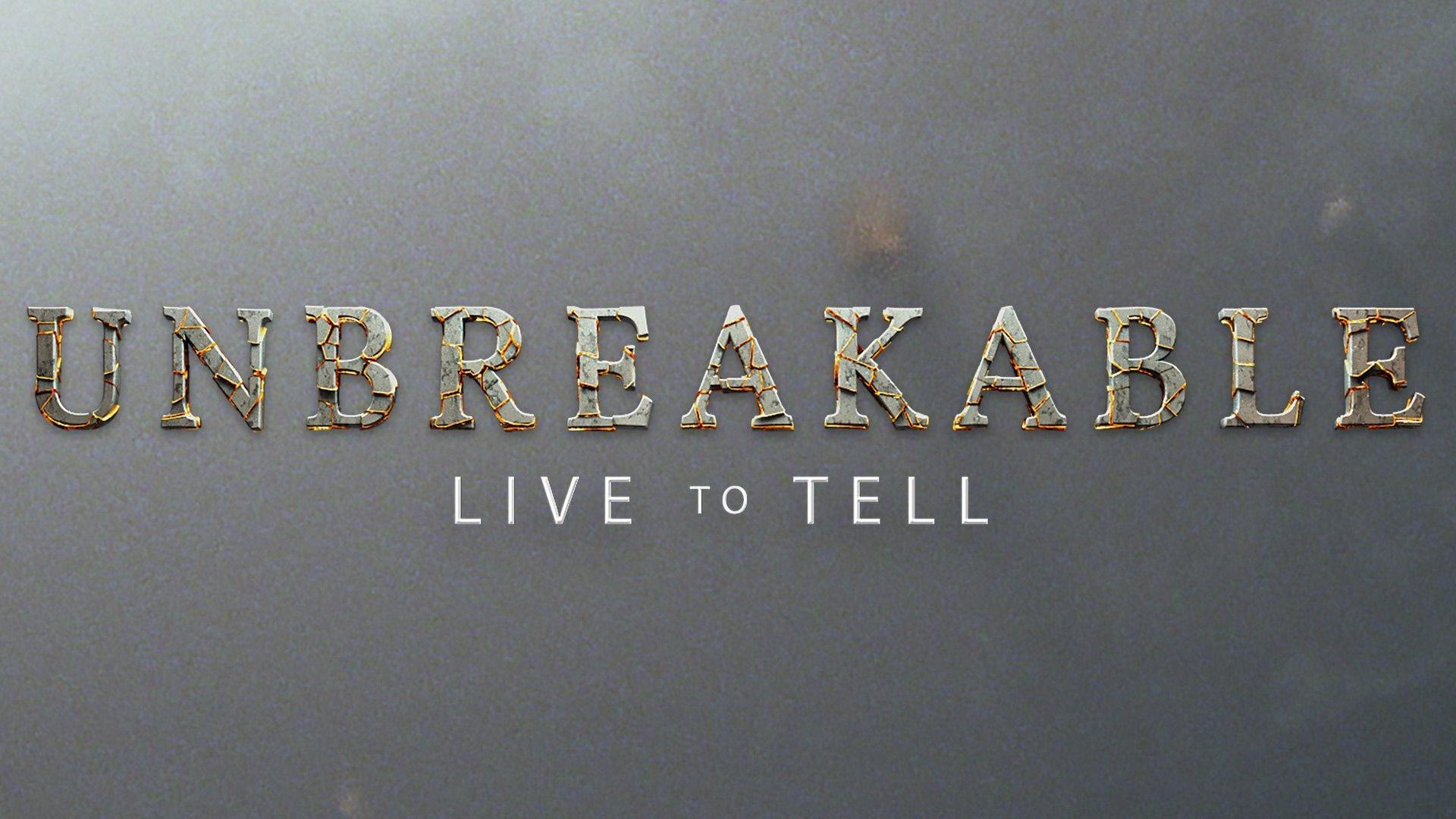 Unbreakable: Live to Tell