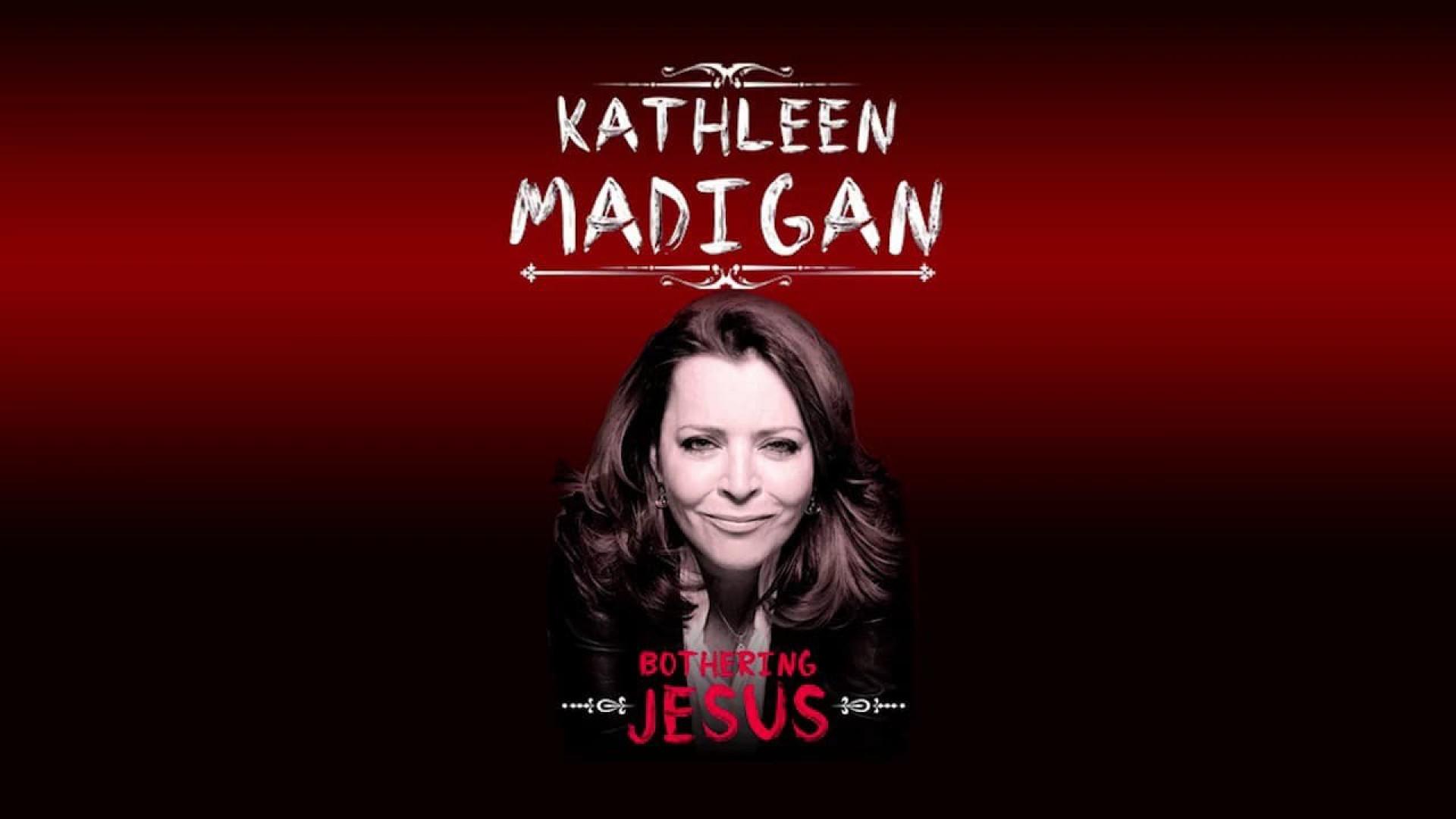 Kathleen Madigan: Bothering Jesus