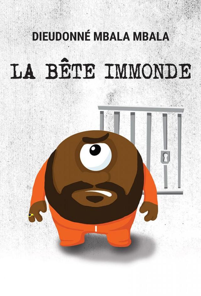 Dieudonné: La Bête Immonde