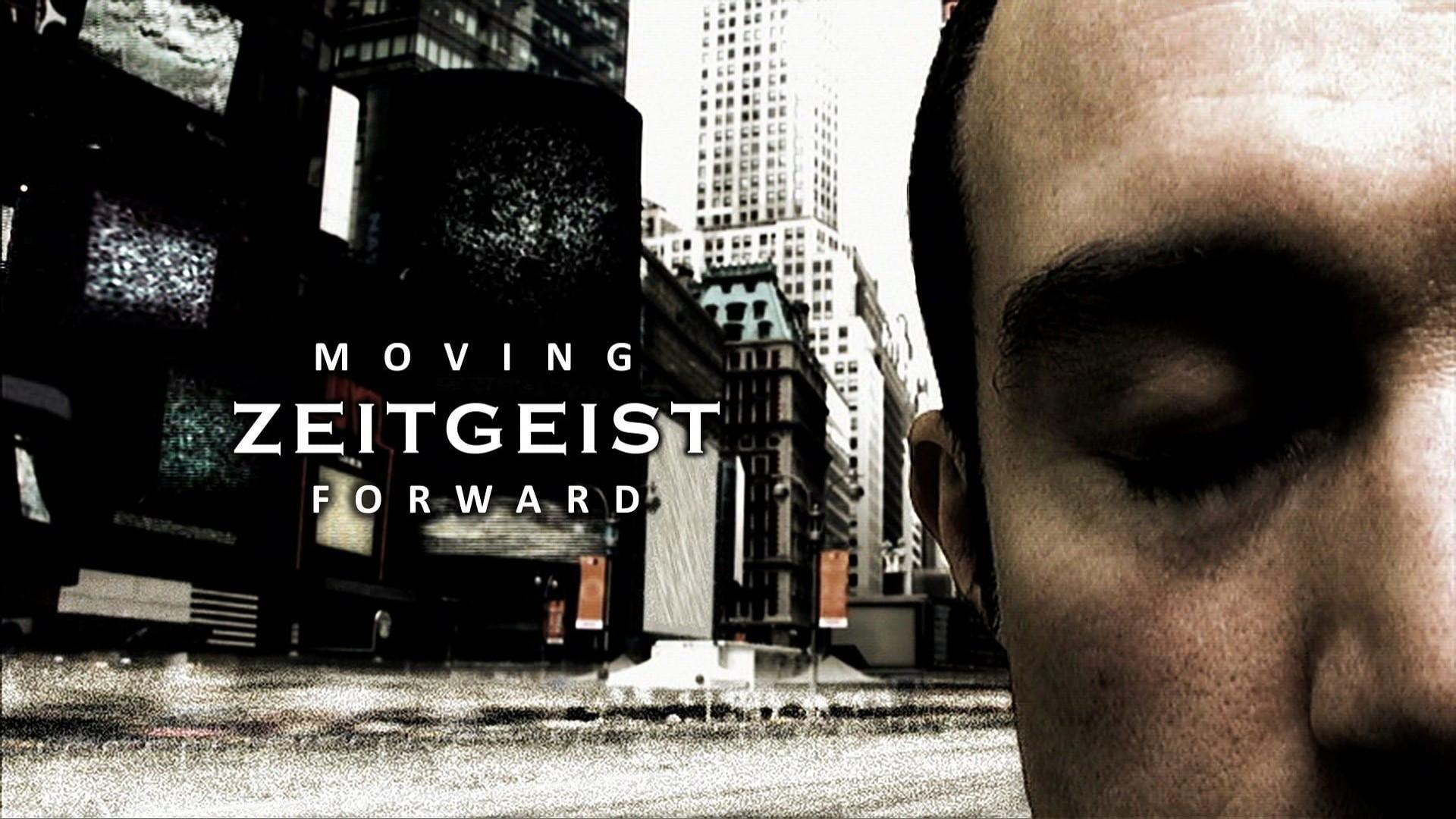 Zeitgeist: Moving Forward