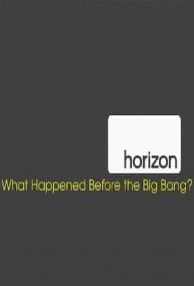 BBC Horizon: What Happened Before The Big Bang