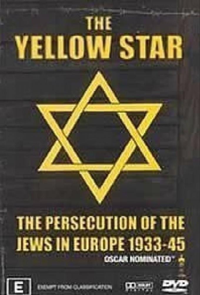 The Yellow Star: The Persecution of the Jews in Europe - 1933-1945