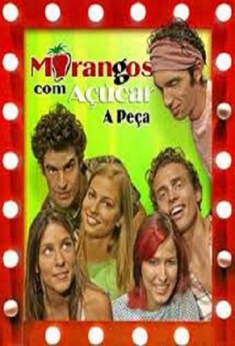 Morangos com Açúcar: A Peça