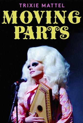 Trixie Mattel: Moving Parts