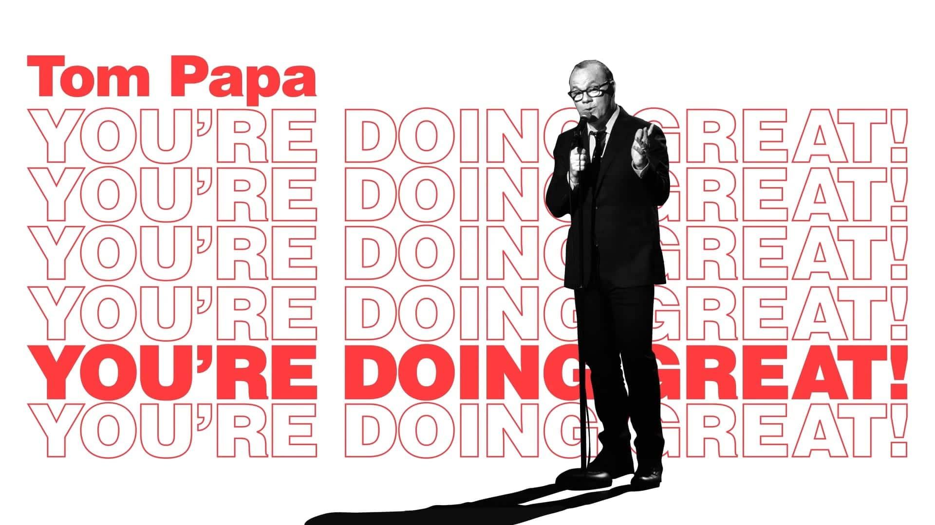 Tom Papa: You're Doing Great!