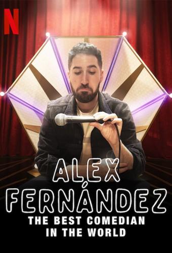 Alex Fernández: The Best Comedian in the World