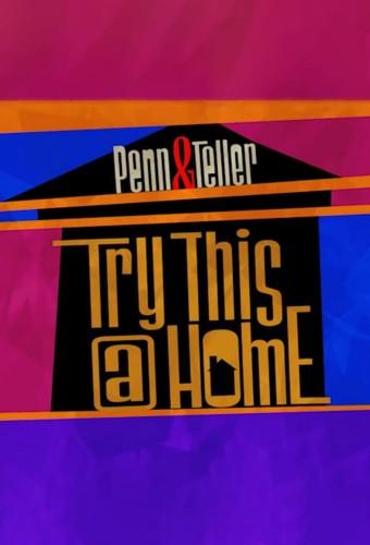 Penn & Teller: Try This at Home