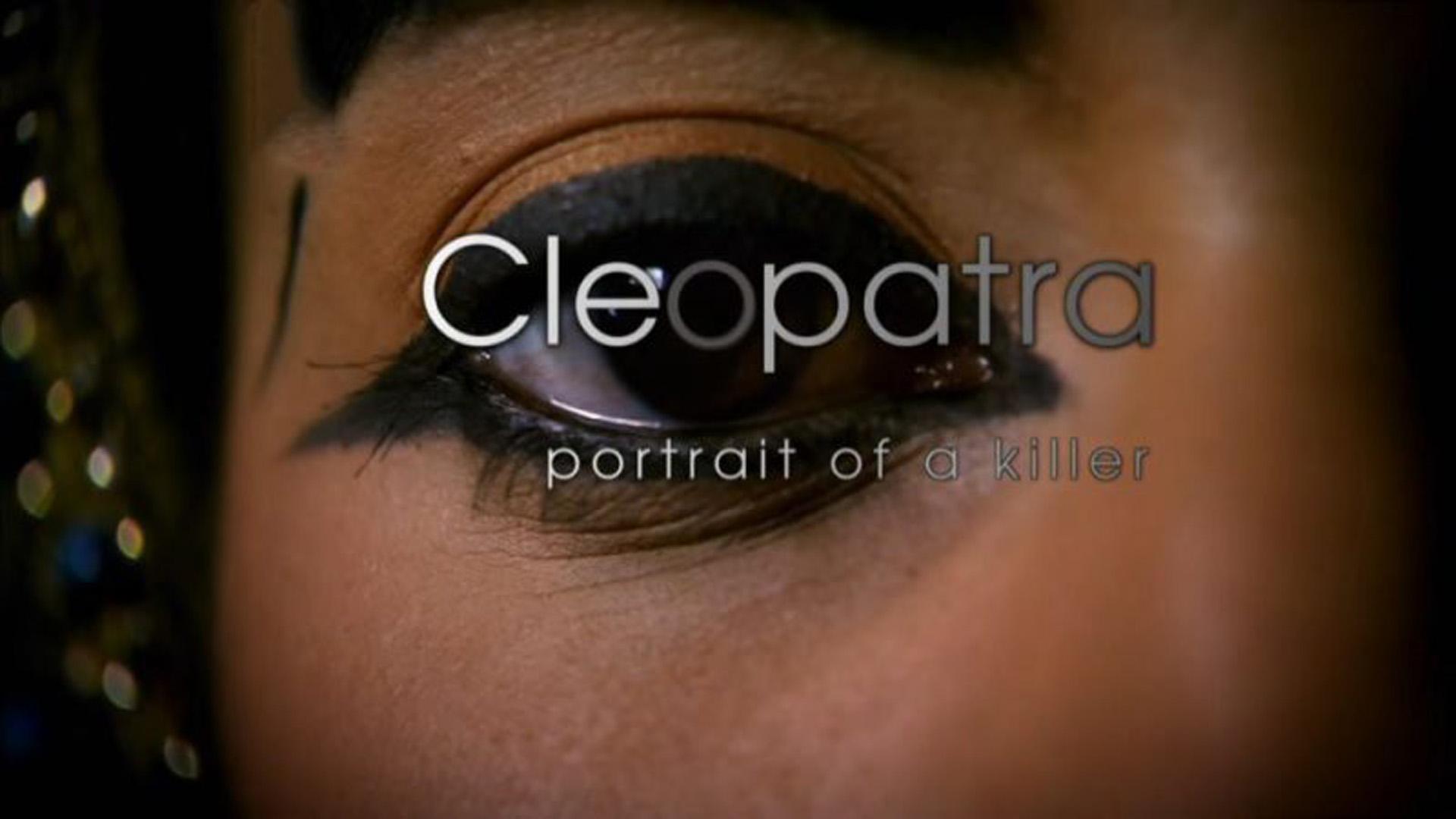 Cleopatra: Portrait of a Killer