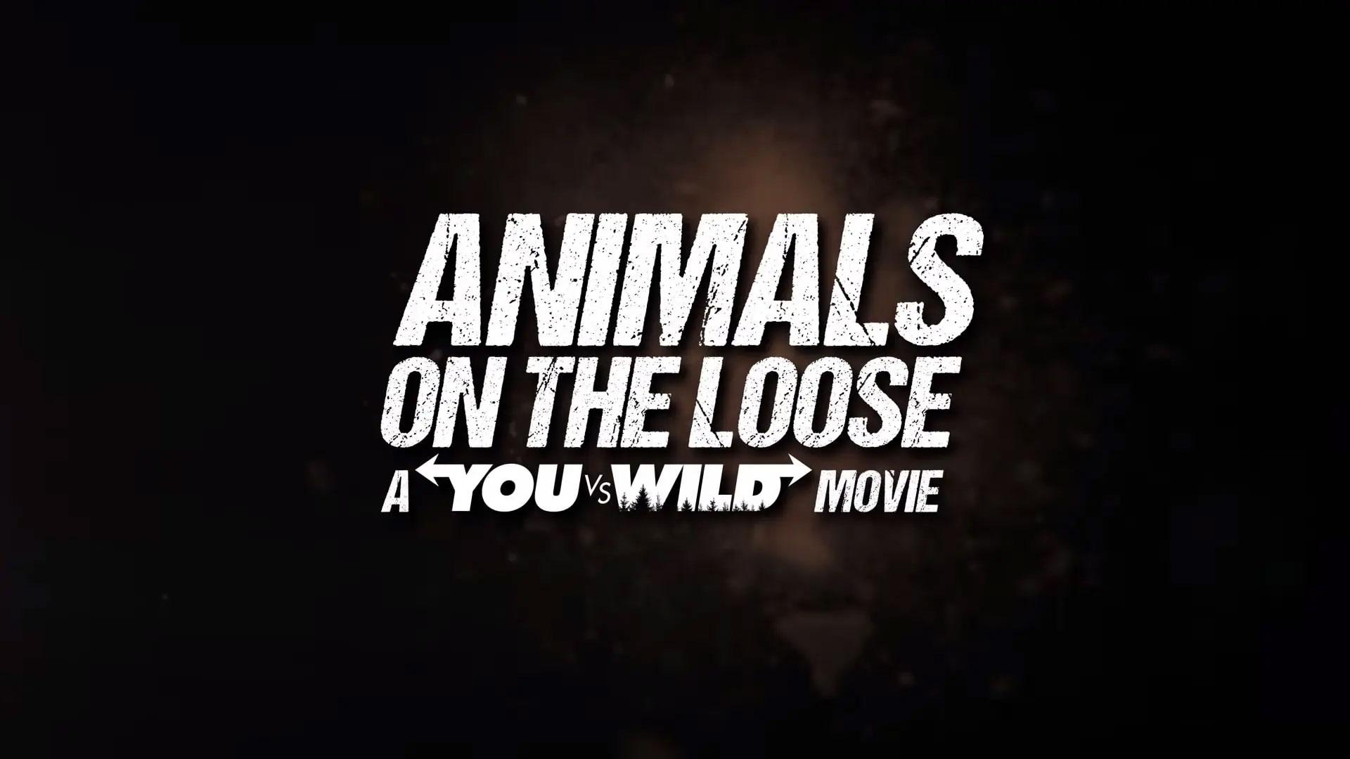 Animals on the Loose: A You vs. Wild Movie