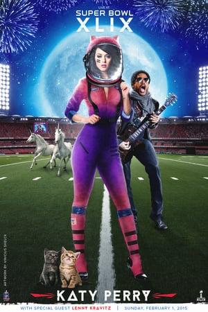 Super Bowl XLIX Halftime Show Starring Katy Perry