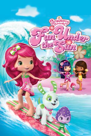 Strawberry Shortcake: Fun Under the Sun