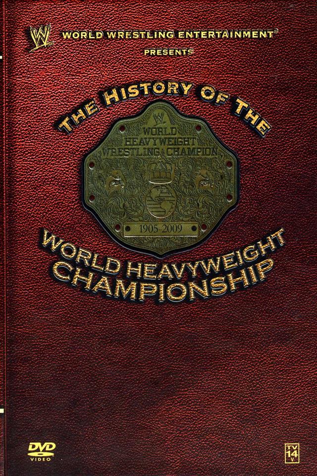 WWE: The History Of The World Heavyweight Championship