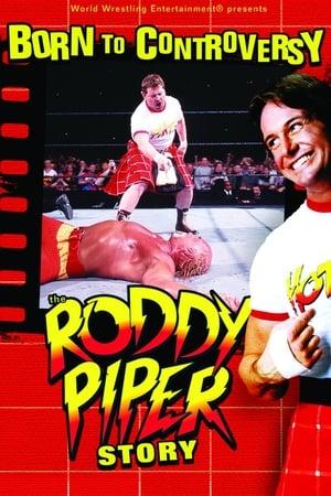 WWE: Born to Controversy - The Roddy Piper Story