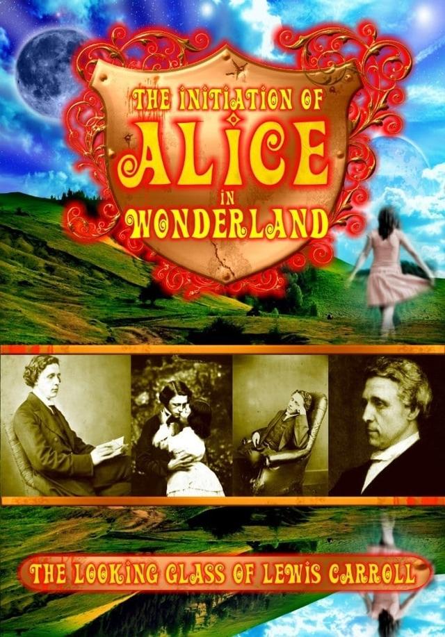 The Initiation of Alice in Wonderland: The Looking Glass of Lewis Carroll