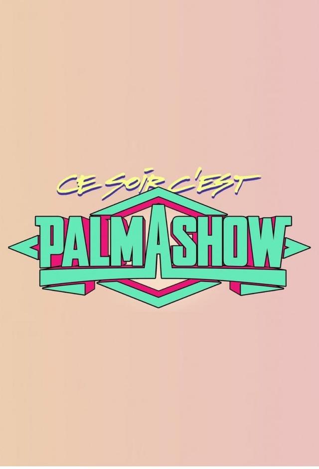 Ce soir, c'est Palmashow