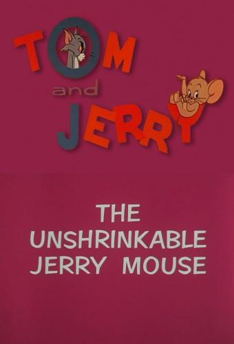 The Unshrinkable Jerry Mouse