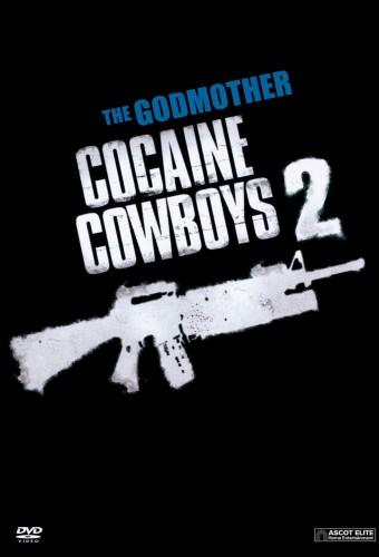 Cocaine Cowboys II: Hustlin' with the Godmother