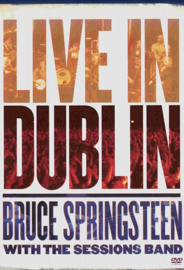 Bruce Springsteen with the Sessions Band: Live in Dublin