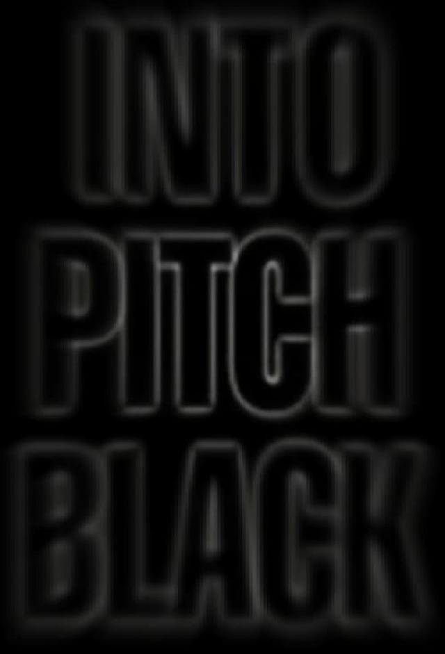 Into Pitch Black