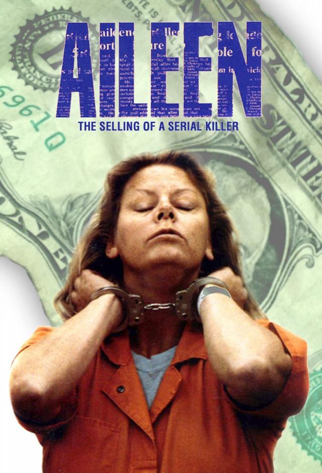 Aileen Wuornos: The Selling of a Serial Killer