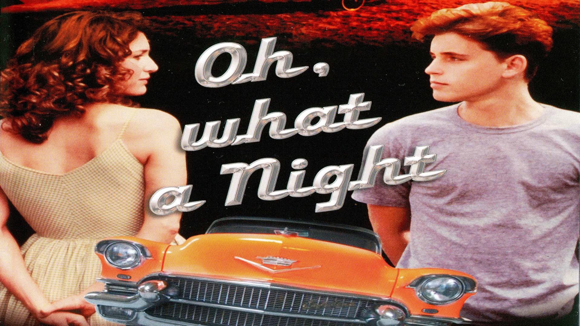 Oh, What a Night