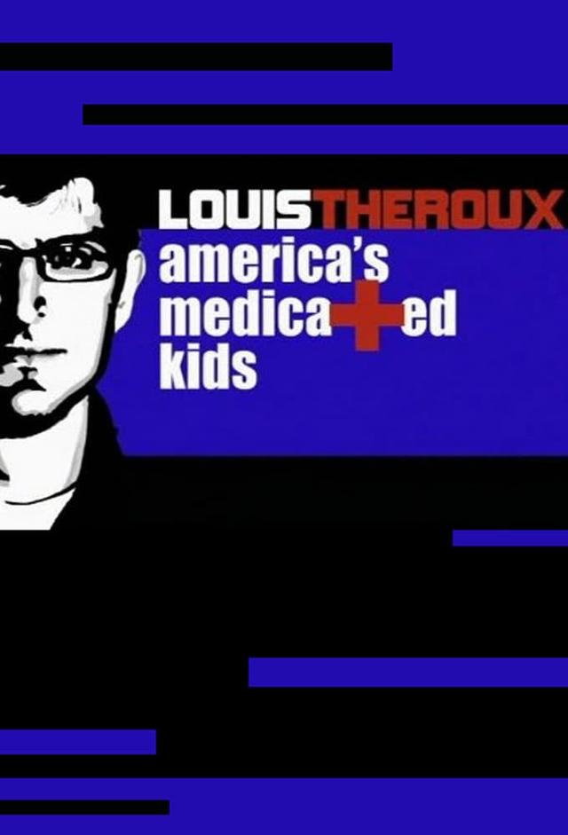 Louis Theroux: America's Medicated Kids