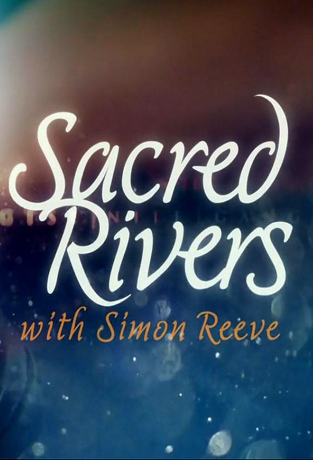 Sacred Rivers with Simon Reeve