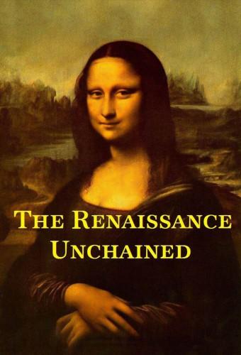 The Renaissance Unchained