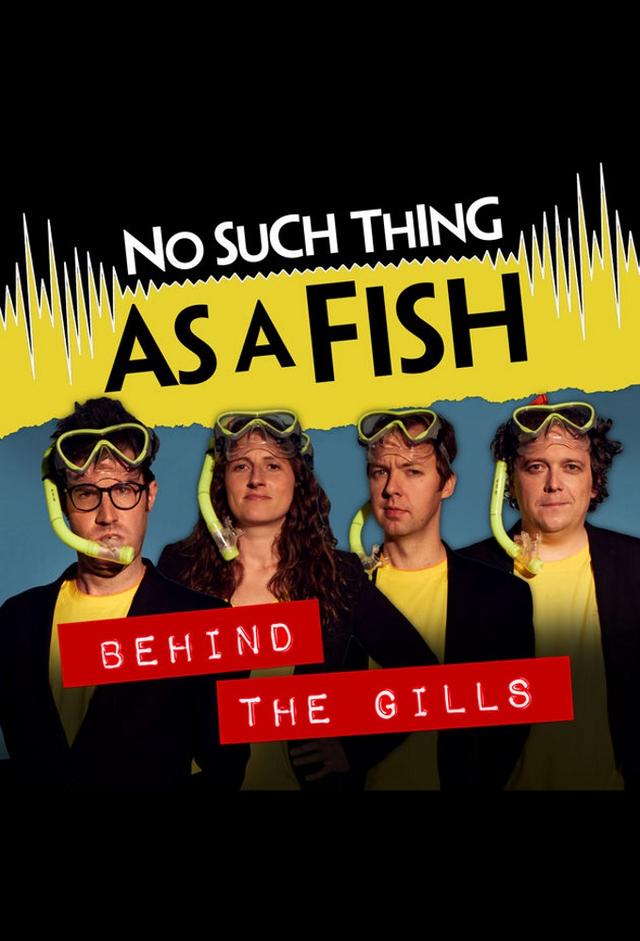 No Such Thing As A Fish: Behind the Gills