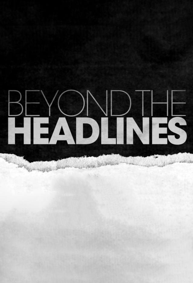 Beyond the Headlines