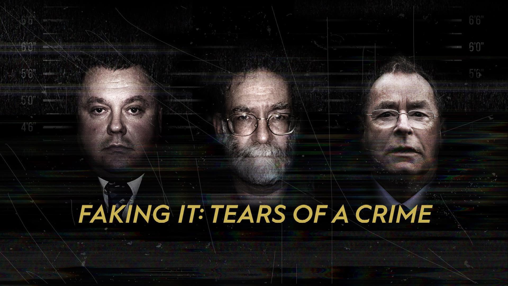 Faking It: Tears of a Crime