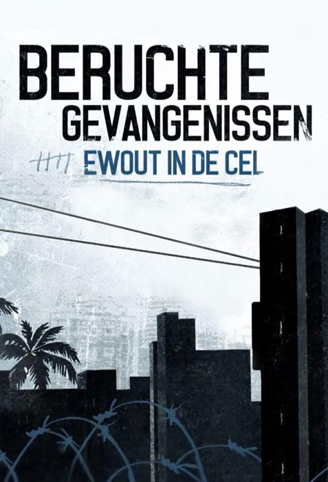 Beruchte Gevangenissen: Ewout in de Cel