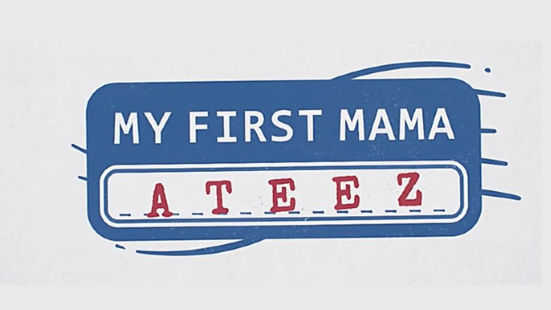 ATEEZ: MY FIRST MAMA