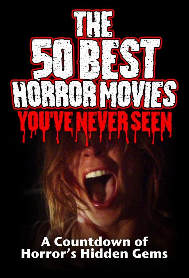 The 50 Best Horror Movies You've Never Seen