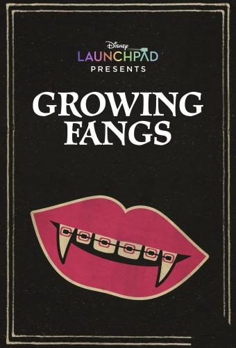 Disney Launchpad presents: Growing Fangs	
