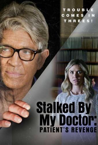 Stalked by My Doctor: Patient's Revenge