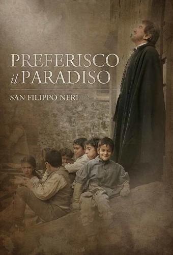 Saint Philip Neri: I Prefer Heaven