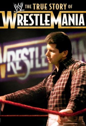 WWE: The True Story of WrestleMania