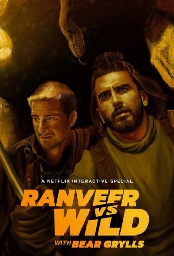 Ranveer vs. Wild with Bear Grylls