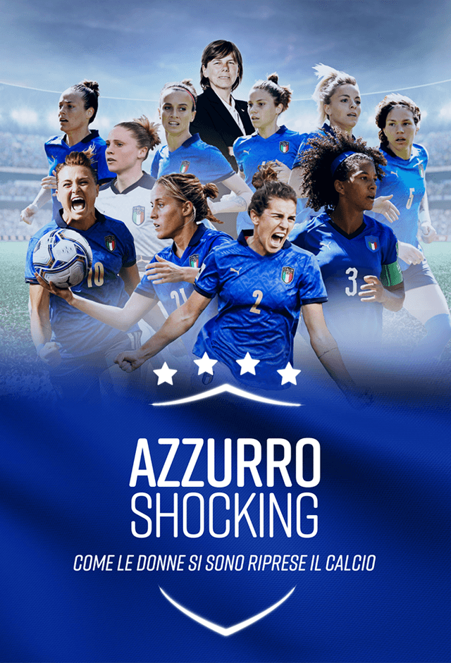 Azzurro Shocking - come le donne si sono riprese il calcio
