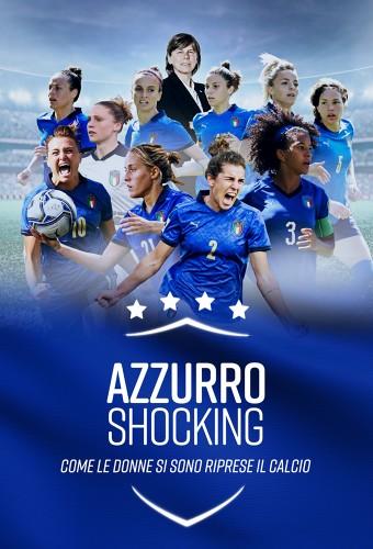 Azzurro Shocking - come le donne si sono riprese il calcio