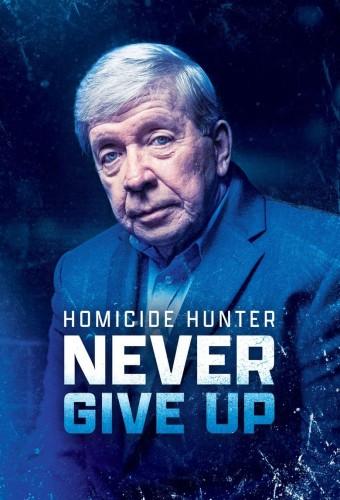 Homicide Hunter: Never Give Up