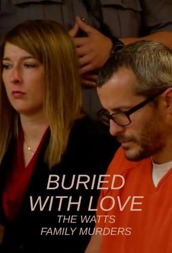 Buried with Love: The Watts Family Murders